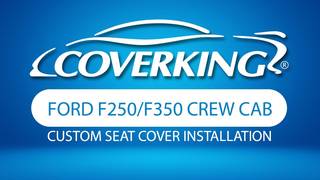 How to Install 2017-2018 Ford F250/350 Crew Cab Super Duty Custom Seat Covers | COVERKING®